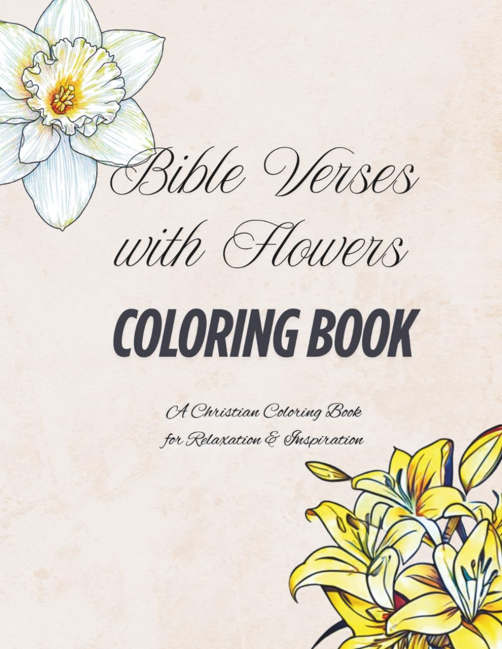 Bible Verses with Flowers COLORING BOOK: A Christian Coloring Book for Relaxation & Inspiration