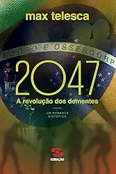 2047: A revolução dos dementes
