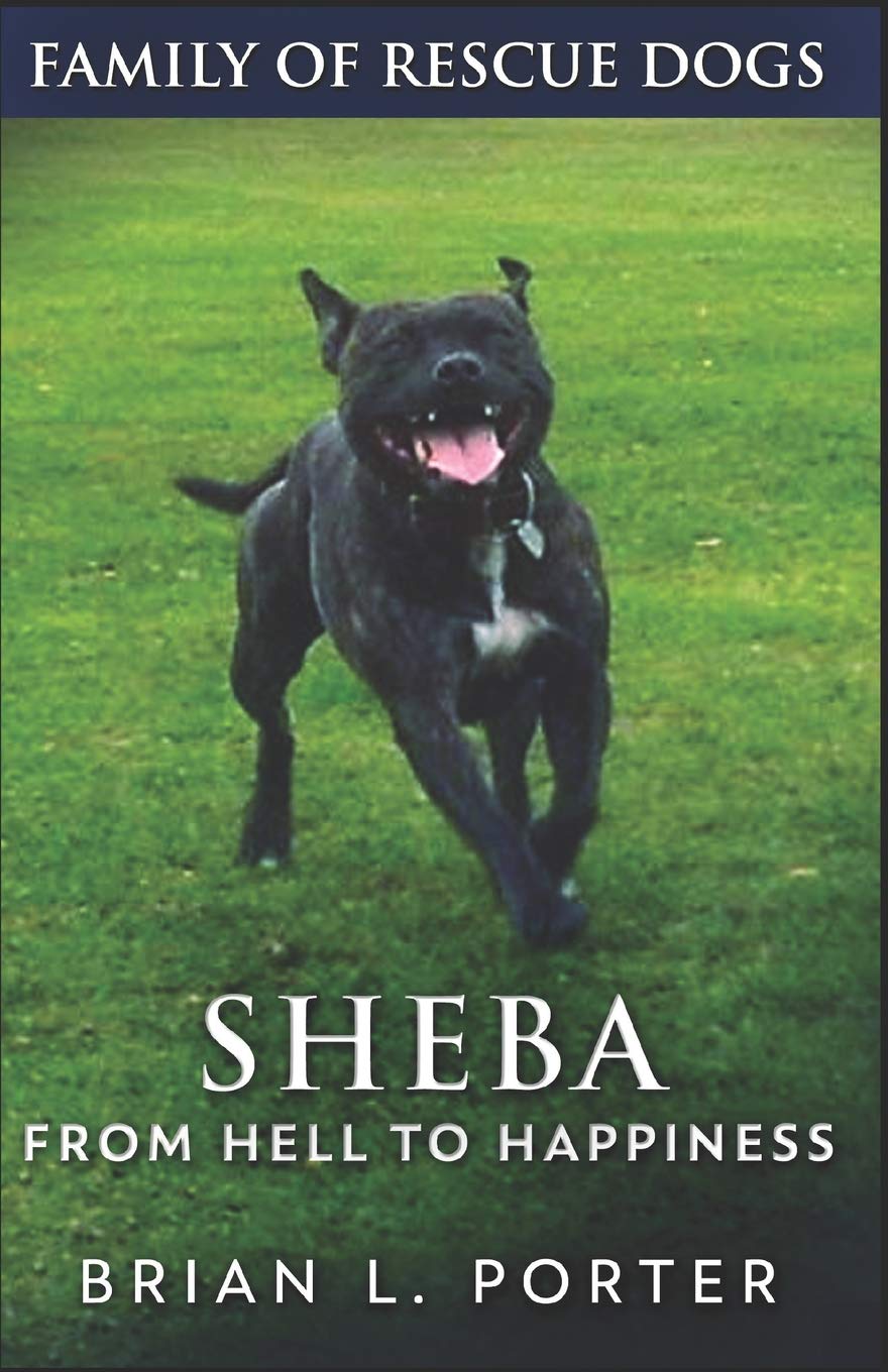 Sheba: From Hell to Happiness (Family Of Rescue Dogs),Brian L. P