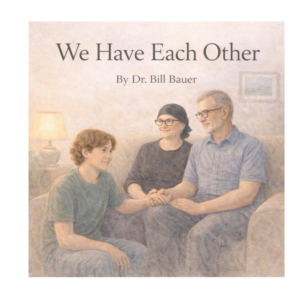 We Have Each Other: Nana and Pap and a THING called Cancer (“And It’s Okay” Series – Children’s Social & Emotional Learning (Disability Awareness))