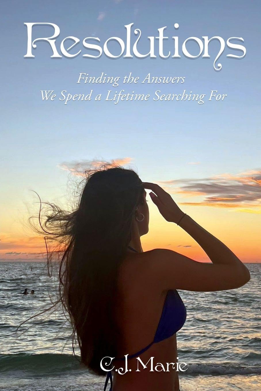 Resolutions: Finding the Answers We Spend a Lifetime Searching For: 1 (Trilogy of Timeless Wisdom)