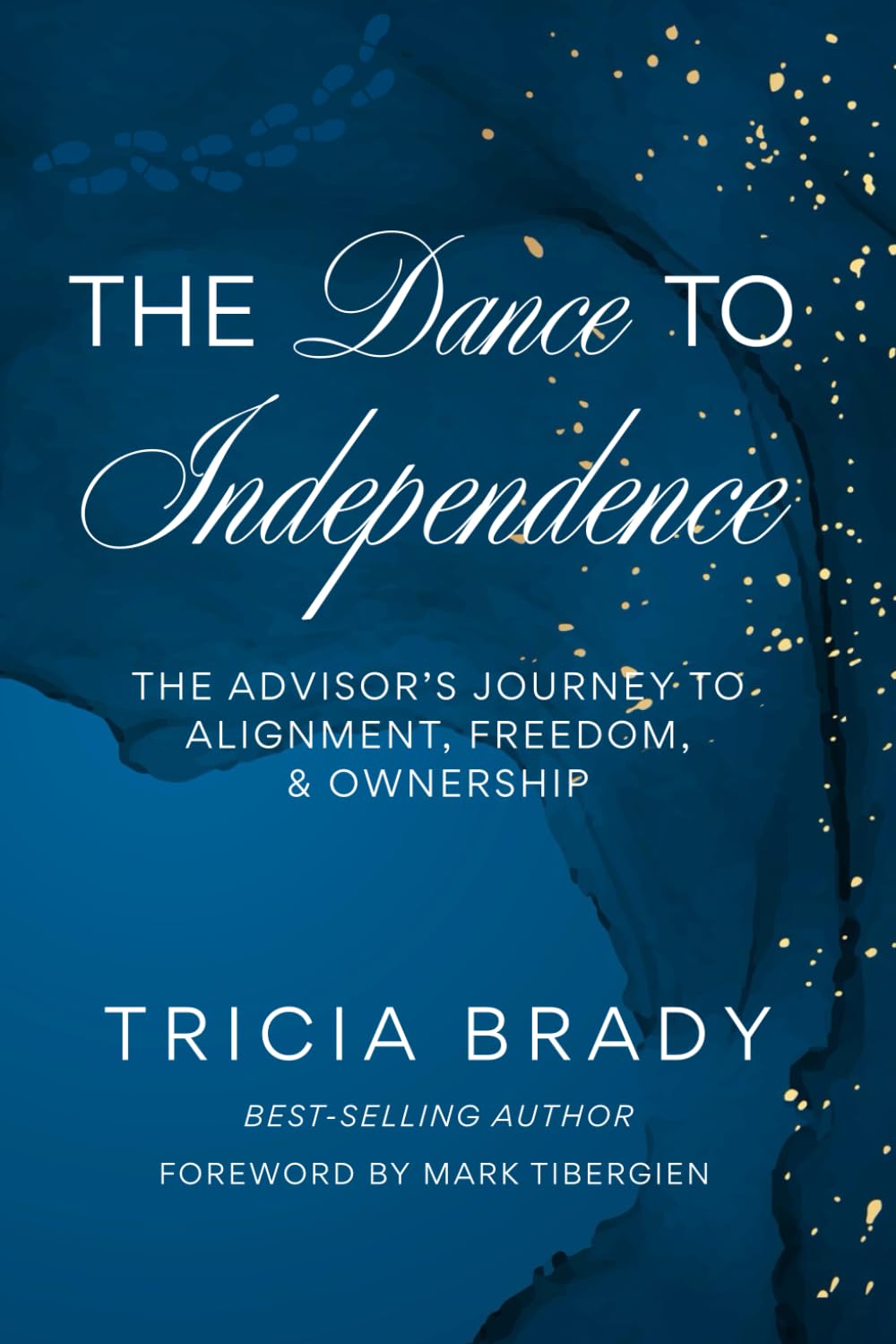 The Dance to Independence: The Advisor’s Journey to Alignment, Freedom, and Ownership