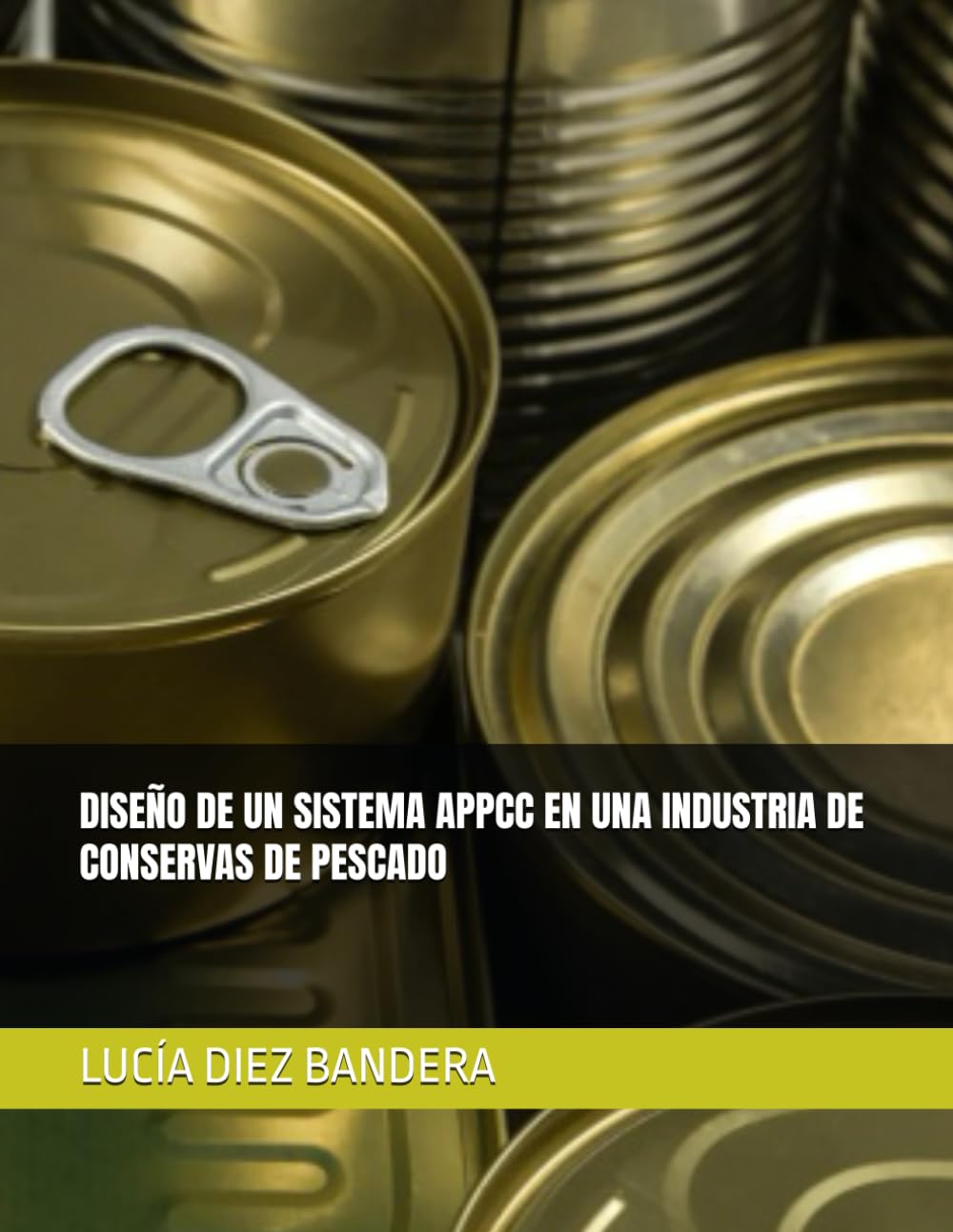 DISEÑO DE UN SISTEMA APPCC EN UNA INDUSTRIA DE CONSERVAS DE PESCADO