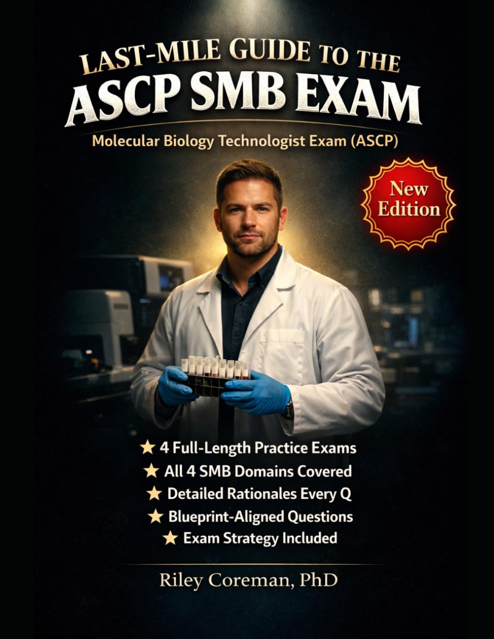 LAST-MILE GUIDE TO THE ASCP SMB EXAM: Pass the ASCP SMB Exam with sharp strategy, realistic tests, and decisive lab judgement