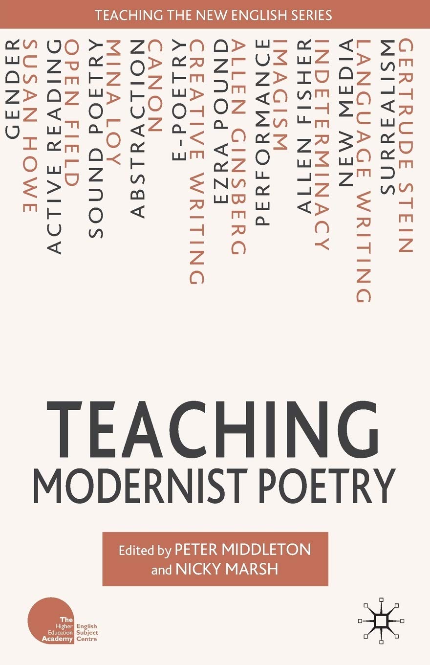 Teaching Modernist Poetry (Teaching the New English)