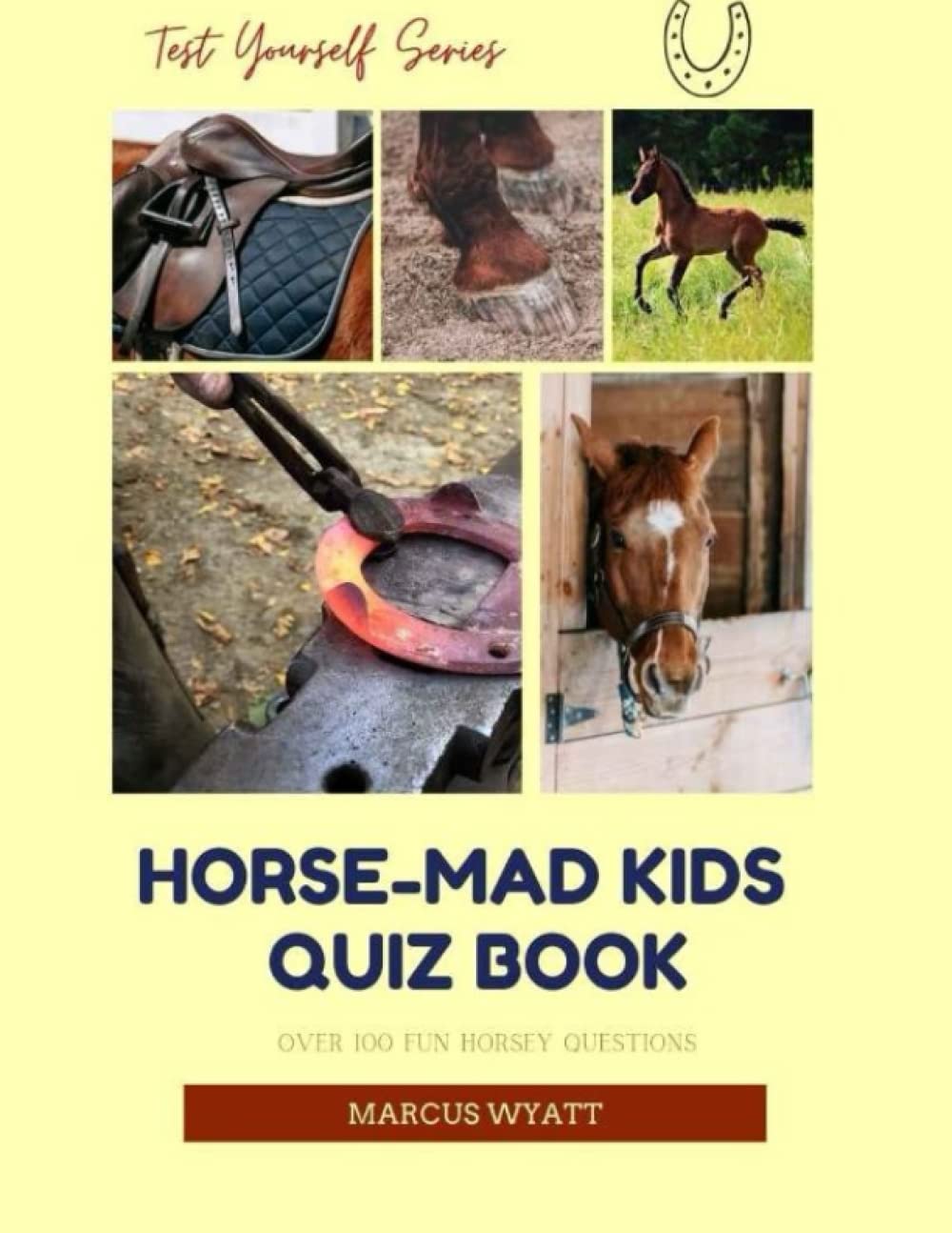 HORSE-MAD KIDS QUIZ BOOK: Information, Learning and Fun Quiz & Note Book for owners, grooms and riders of all ages.
