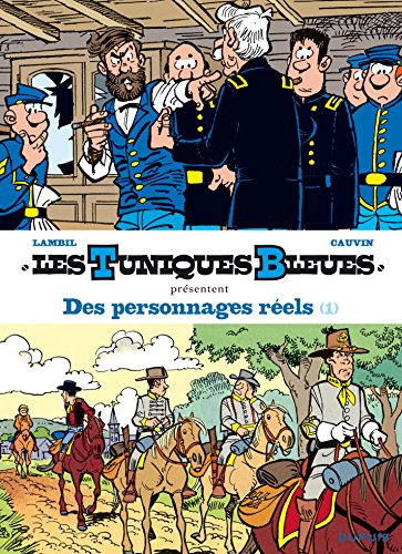 Télécharger Les Tuniques Bleues présentent - Tome 3 - Des personnages réels 1/2 PDF Ebook En Ligne