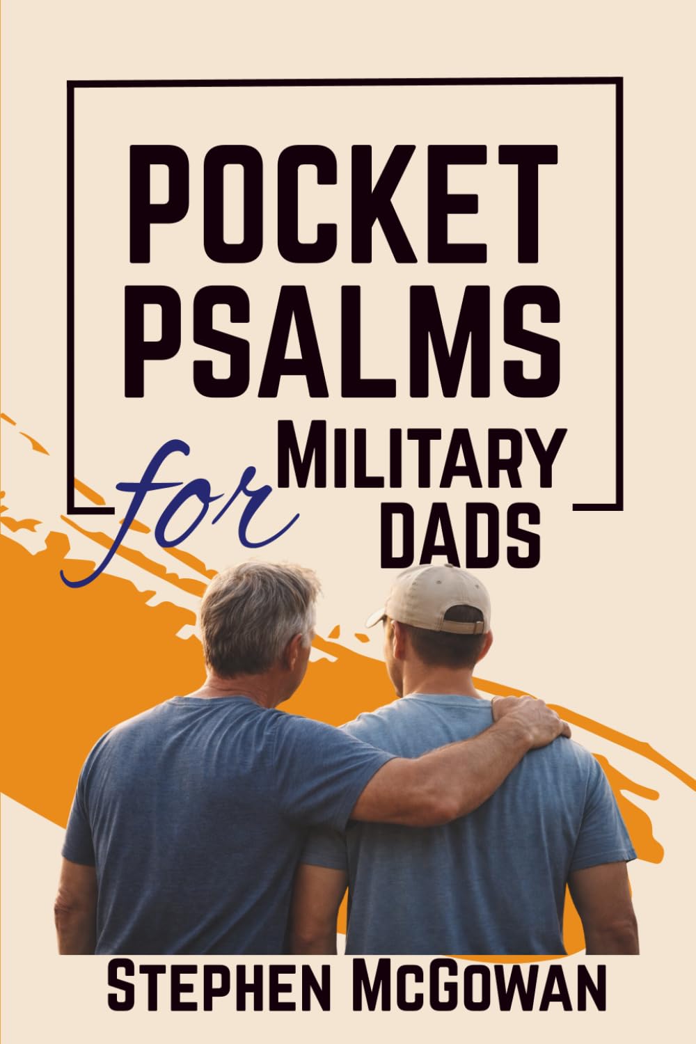Pocket Psalms for Military Dads: A Pocket Prayer Guide for Fathers of Service Members