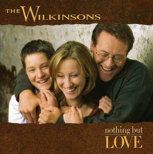 Nothing But Love [Audio CD] The Wilkinsons