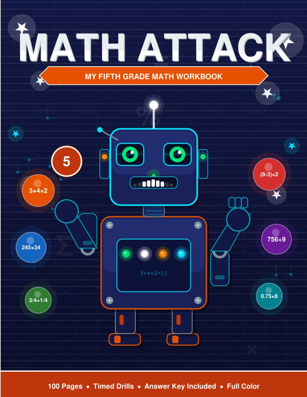 Math Attack: My Fifth Grade Math Workbook: PEMDAS, Multi-Digit Multiplication, Long Division, Fractions, Decimals, Ratios & Percentages — Timed Drills & Answer Key for Ages 10–11