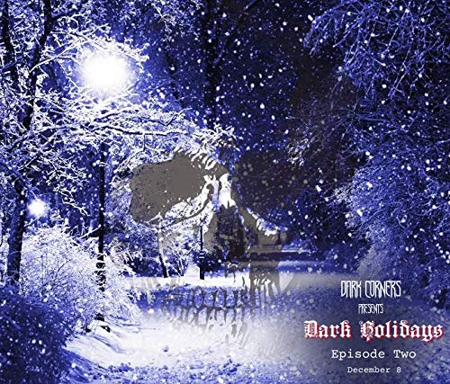 Dark Holidays 2020, Episode 2: Two Yuletide Tales of Horror cover art