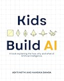 Kids Build AI: A book explaining the how, why, and what of Artificial Intelligence.