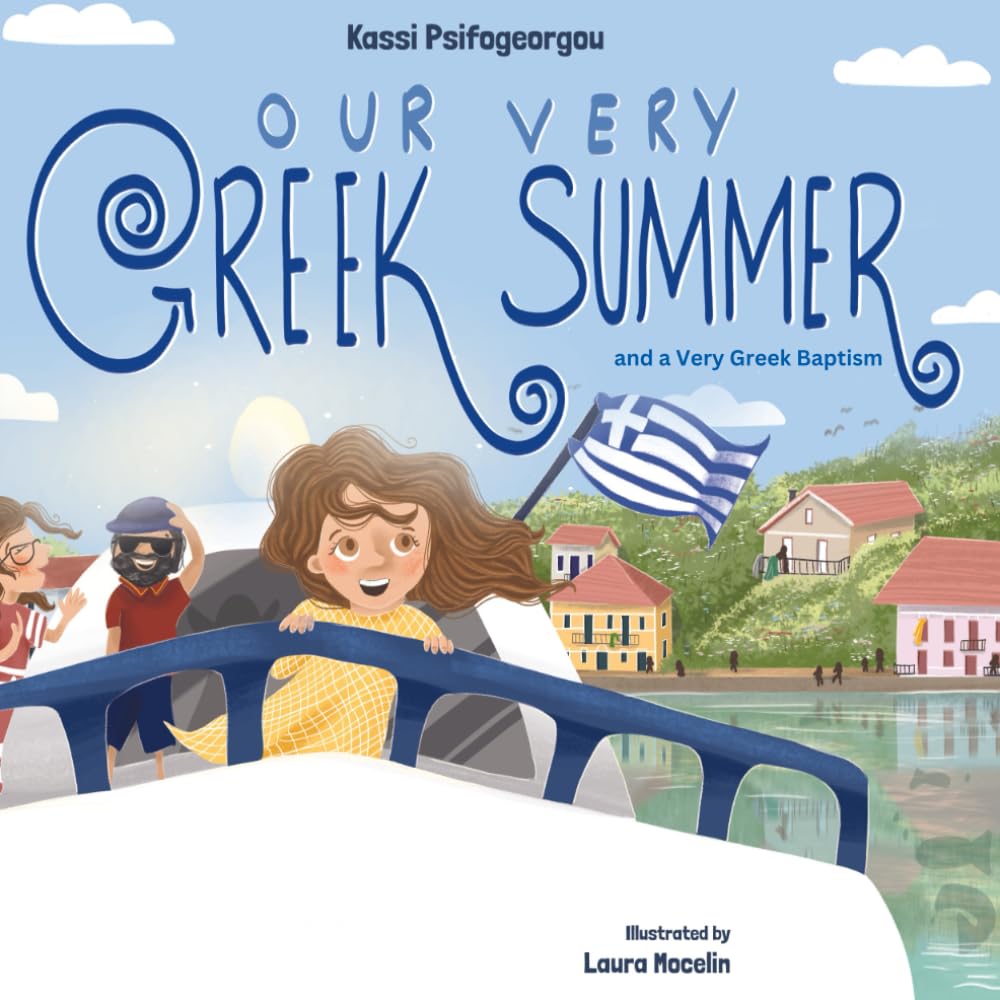 Our Very Greek Summer: and a Very Greek Baptism: 2 (My Greek Roots: Tradition and Tales)