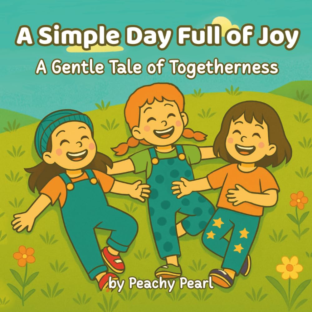 A Simple Day Full of Joy: A Gentle Tale of Togetherness
