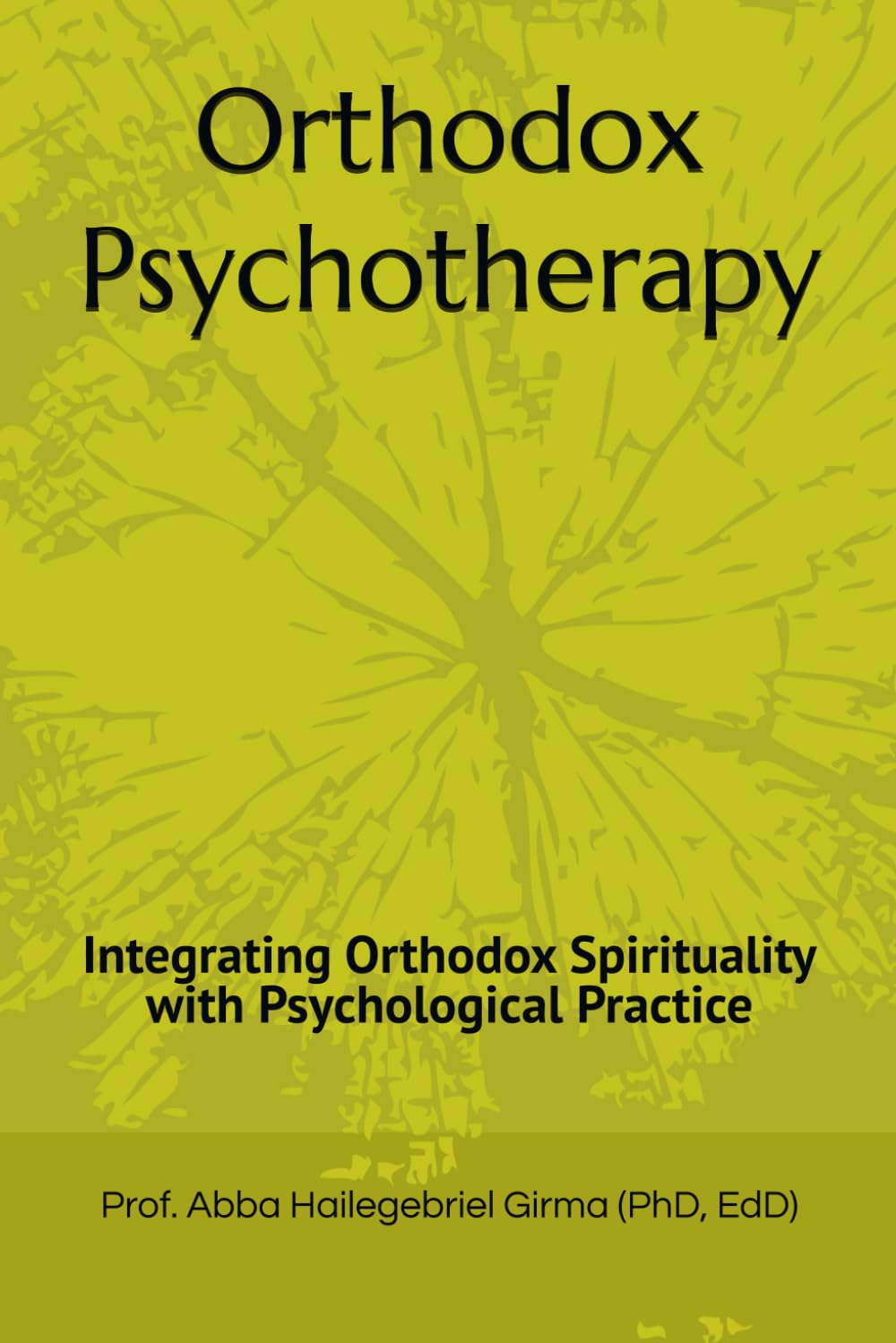 Orthodox Psychotherapy: Integrating Orthodox Spirituality with Psychological Practice