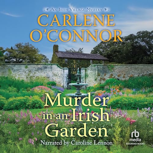 Carlene O'Connor presents Murder in an Irish Garden episode artwork