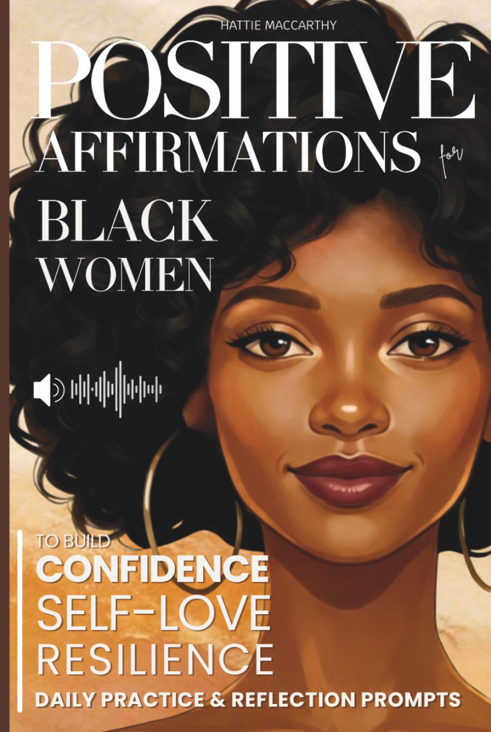 Positive Affirmations for Black Women: Daily Practice & Reflection Prompts to Build Confidence, Self-Love, and Resilience