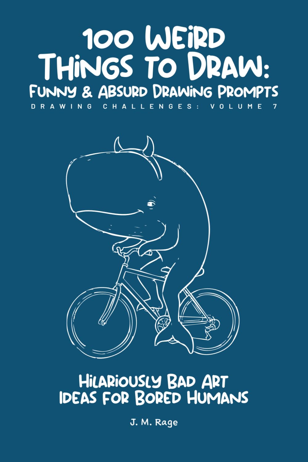 100 Funny & Absurd Sketchbook Challenges: Drawing Prompts for Adults: Hilarious Art Ideas for Creativity Without Judgment (Brain Rot Sketchbook)