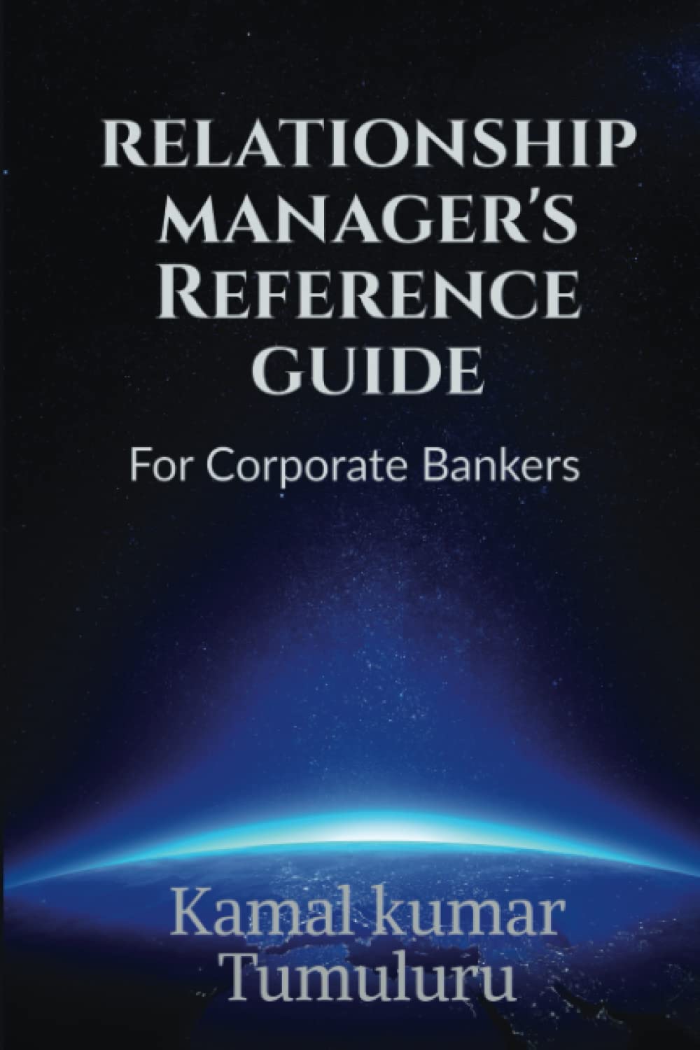 Relationship Manager’s Reference Guide: For Corporate Bankers
