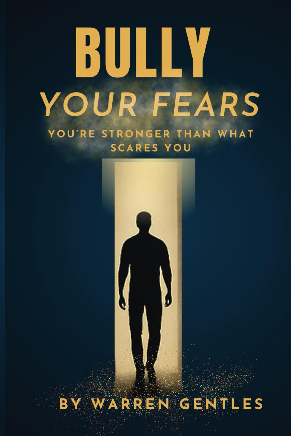 Bully Your Fears: You’re Stronger Than What Scares You