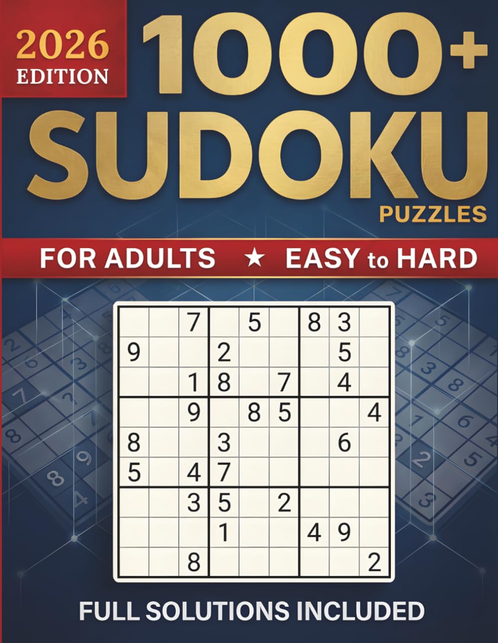 1000+ Sudoku Puzzles for Adults: Easy to Hard, Full Solutions Included - 2026 Edition