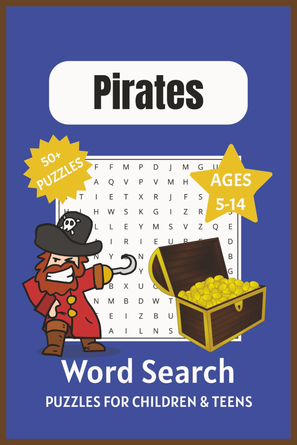 Pirate Word Search Puzzle Book for Kids Ages 5-14: Word Searches with Easy to Read Print about Pirates, Treasure, and Ships! 6x9 inches, 110 pages | ... Children, Grandkids, and Young Pirate Lovers!