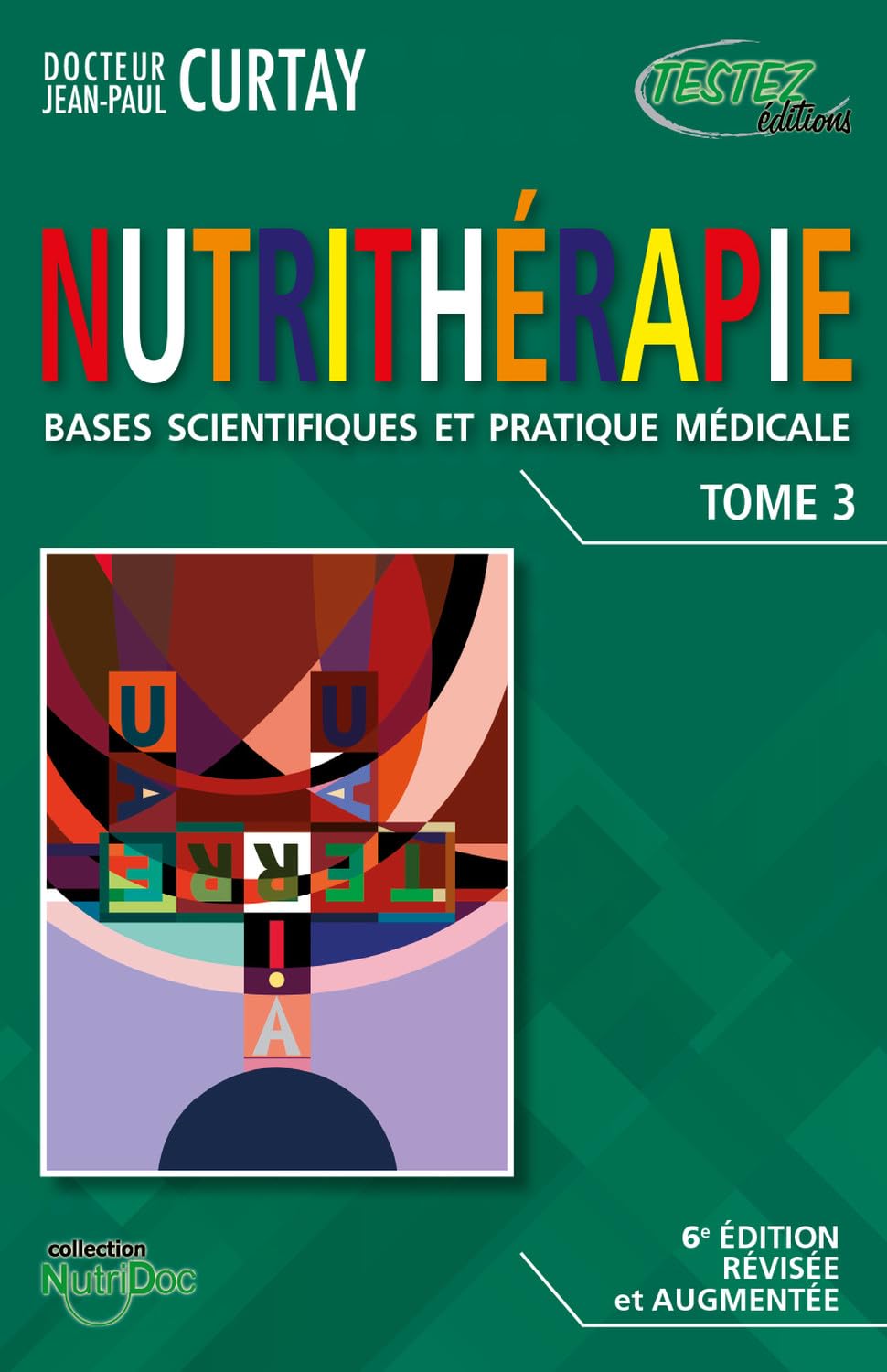 Nutrithérapie - Bases scientifiques et pratique médicale - Tomes 1, 2 et 3