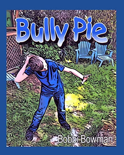 Amazon.com: Bully Pie: 9781733131445: Bowman, Bobbi: Books