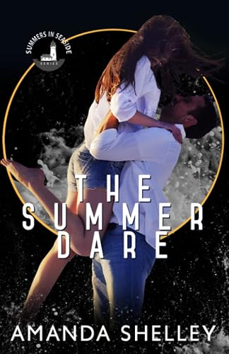 The Summer Dare: Part of the Summers in Seaside Series