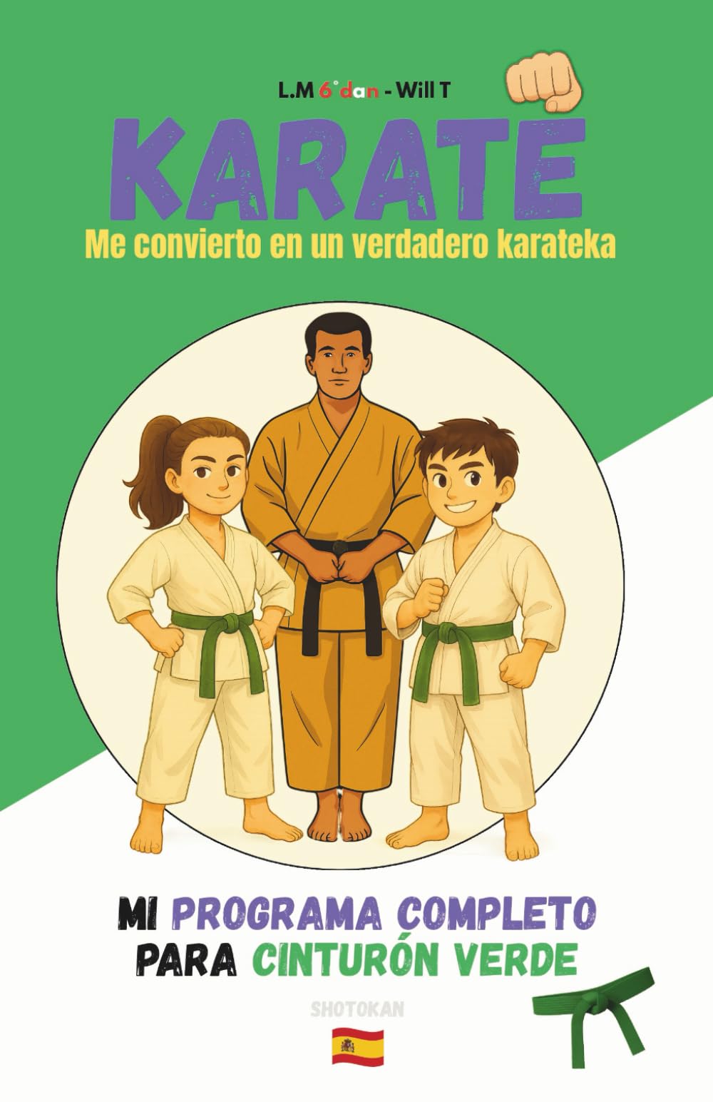 KARATE Me convierto en un verdadero karateka: Mi programa completo para cinturón verde