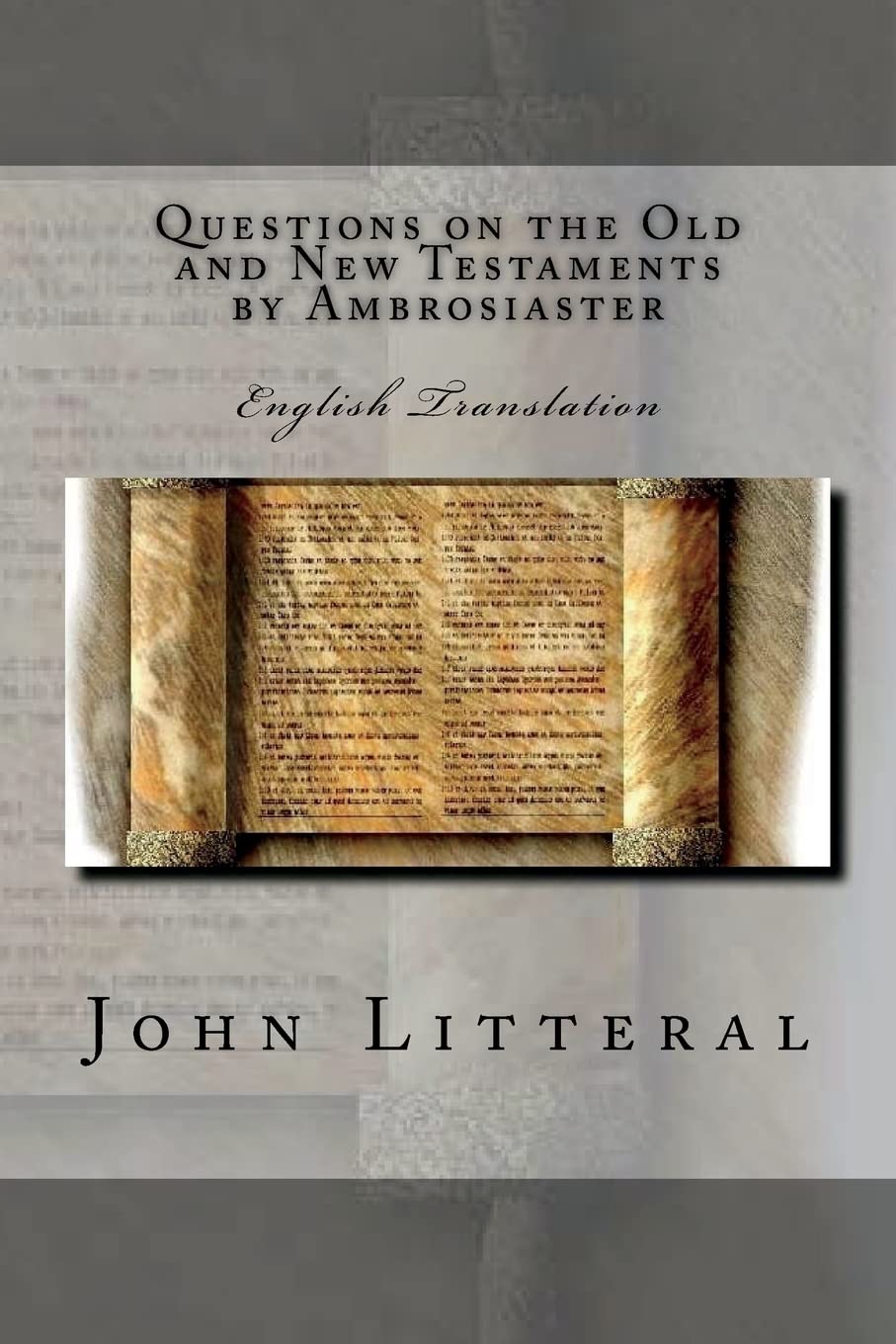 Questions on the Old and New Testaments by Ambrosiaster: English Translation