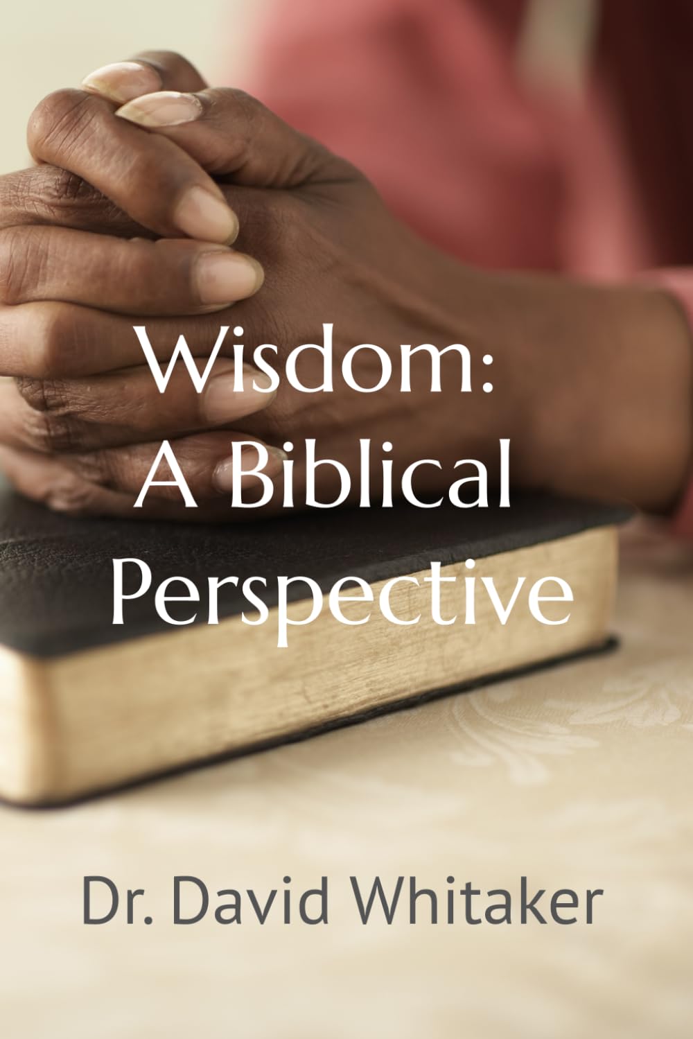 Wisdom: A Biblical Perspective