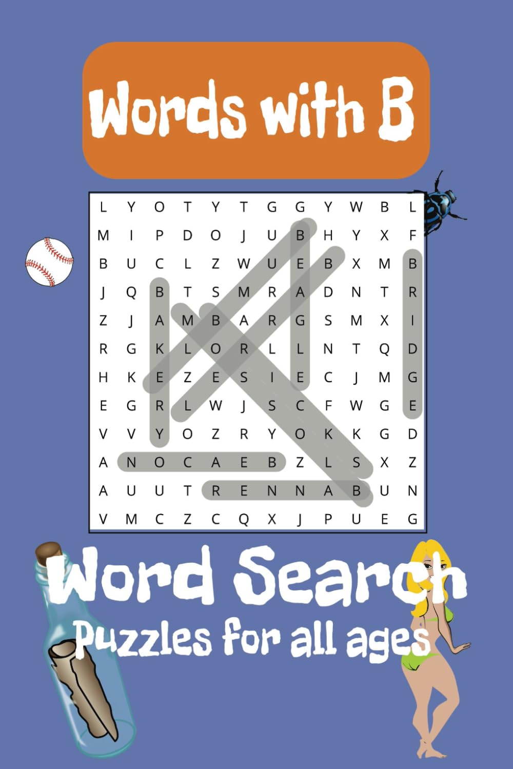 Letter B Word Search Puzzle Book: Word Searches with Easy to Read Print about The Letter B, Words starting with B, and more | 6x9 inches, 110 pages | ... Gift for Vacations, Holidays and Free Times