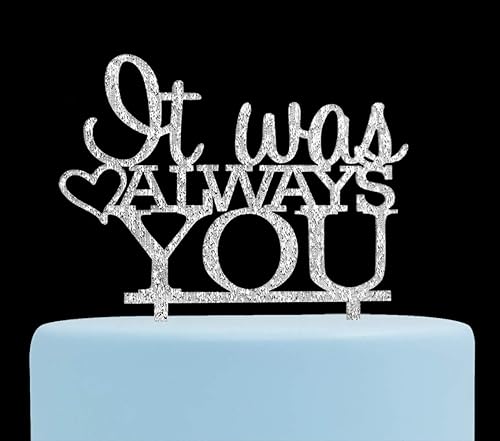 Miniatura 5 de Decoración para tartas con texto en inglés "It Was Always You", decoración de fiesta de compromiso, boda, aniversario (plateado)