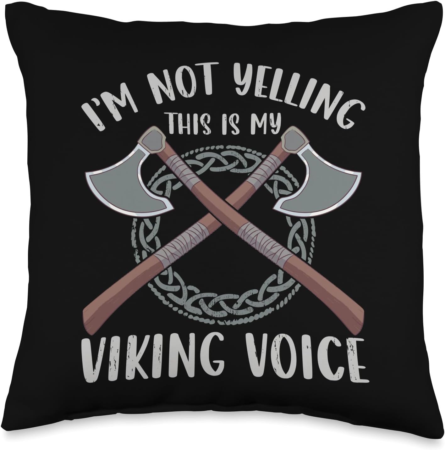 I'm Not Yelling. This Is My Viking Voice Throw Pillow