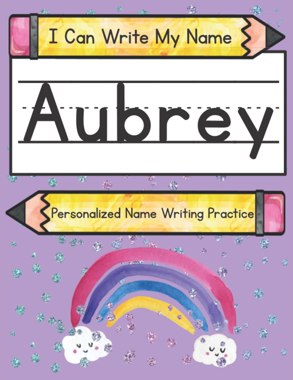 I Can Write My Name: Aubrey: Personalized Name Writing Practice
