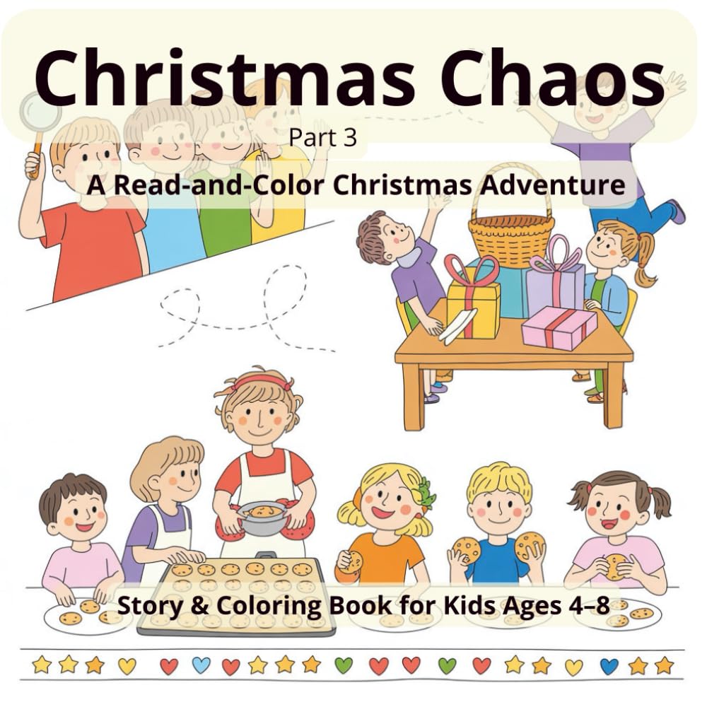 Christmas Chaos Part 3: A Read-and-Color Christmas Adventure – Story & Coloring Book for Kids Ages 4–8