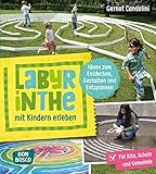 Labyrinthe mit Kindern erleben: Ideen zum Entdecken, Gestalten und Entspannen: Für Kita, Schule und Gemeinde - Gernot Candolini