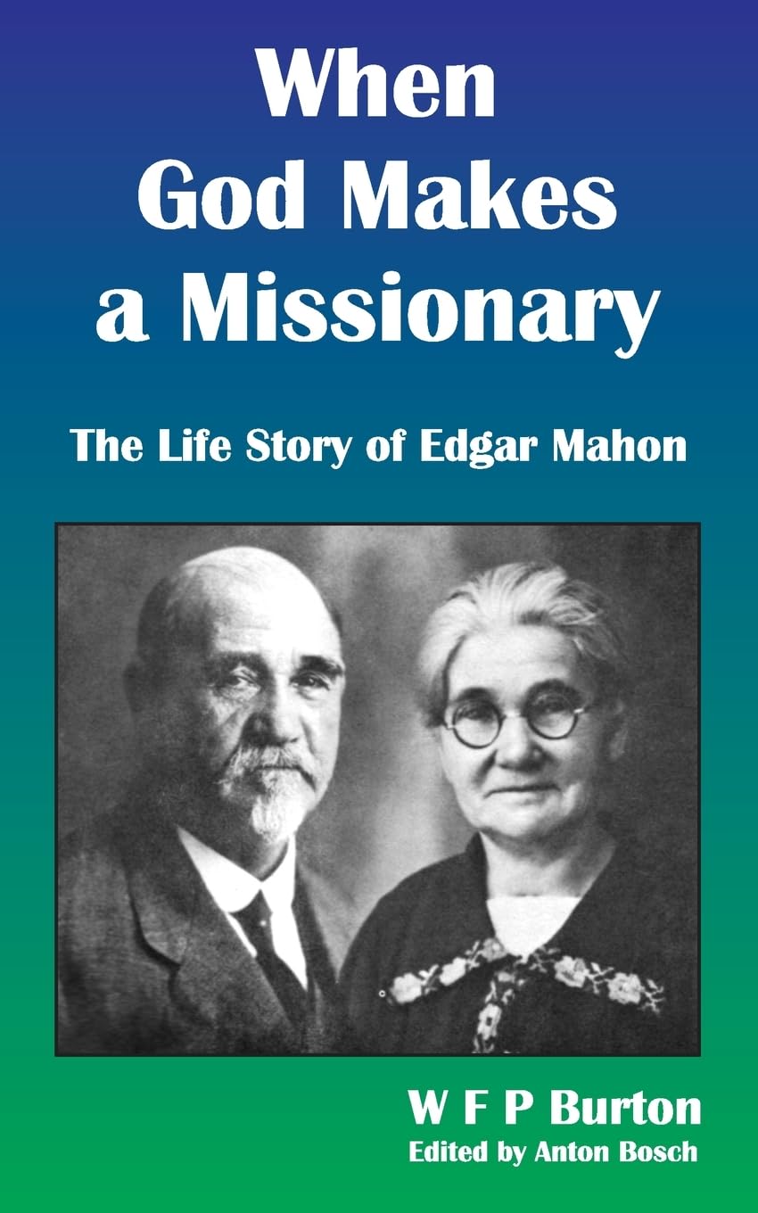 When God Makes a Missionary: The Life Story of Edgar Mahon