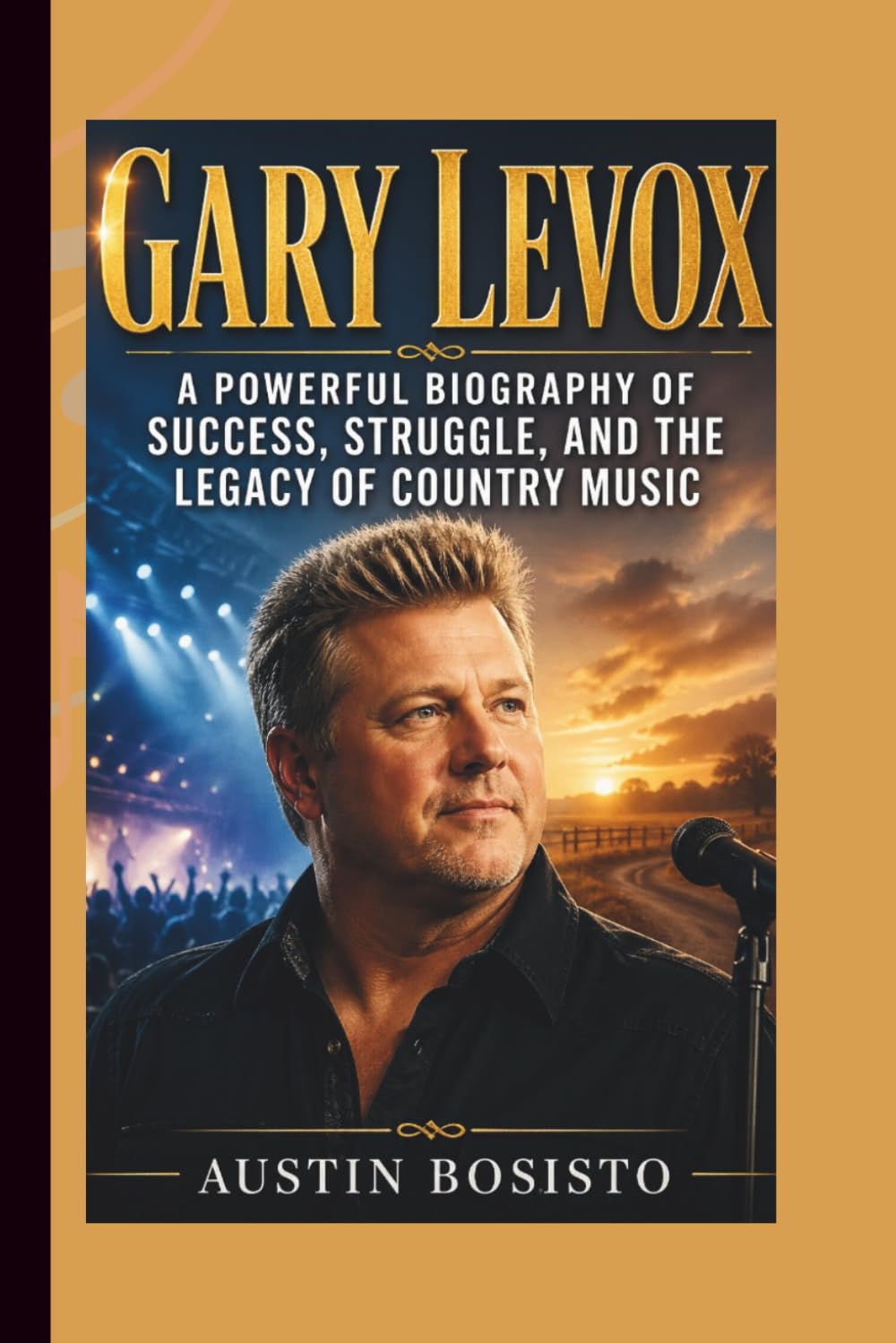 Gary LeVox: A Powerful Biography of Success, Struggle, and the Legacy of Country Music