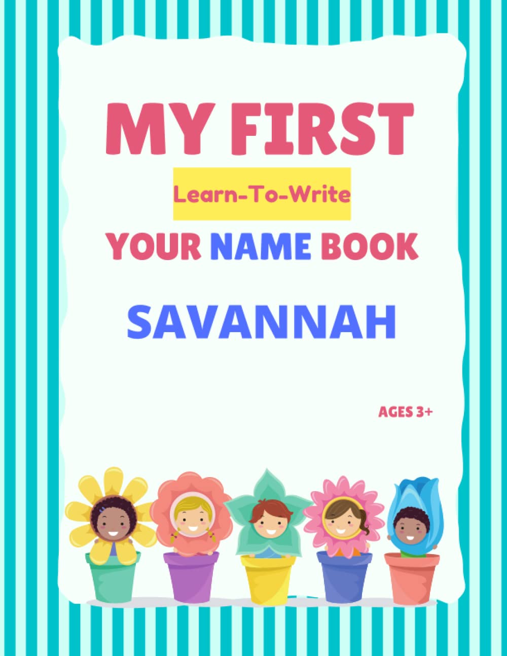 Independently Published My First Learn-To-Write Your Name Book: Savannah