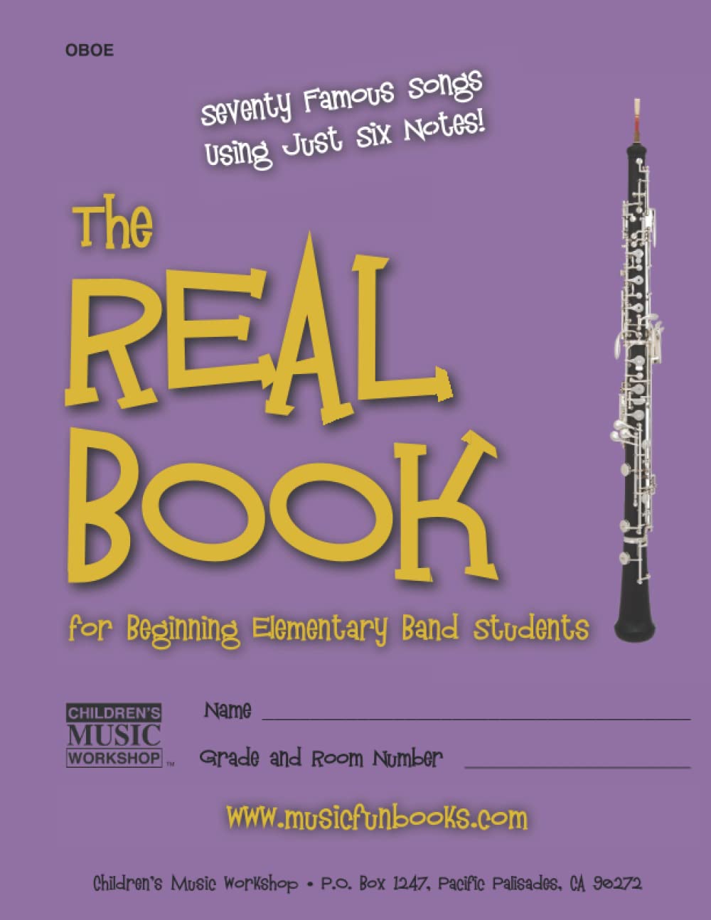 The Real Book for Beginning Elementary Band Students (Oboe): Seventy Famous Songs Using Just Six Notes