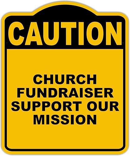 CHURCH FUNDRAISER SUPPORT OUR MISSION Caution Yellow Black Aluminum Composite