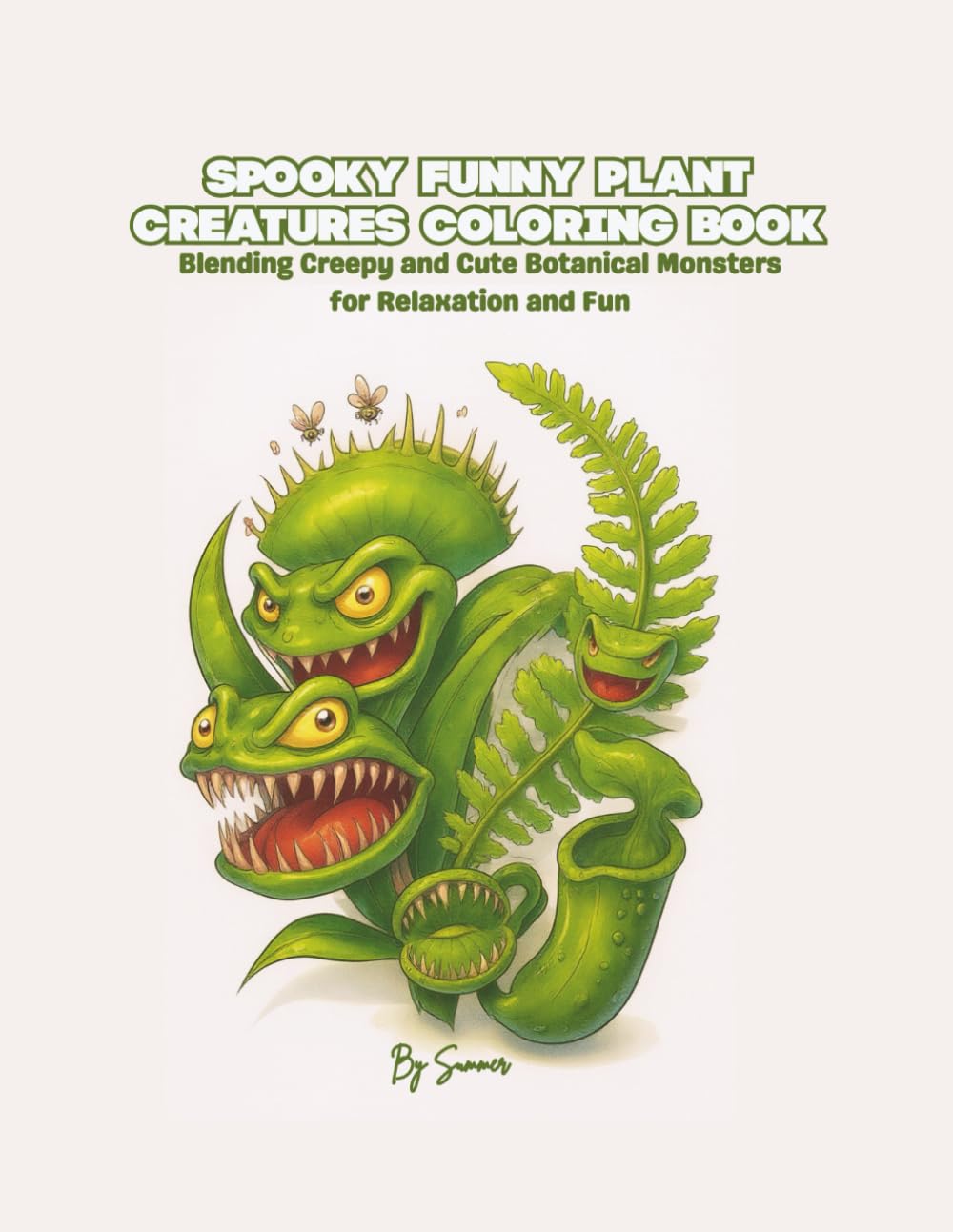 Spooky Funny Plant Creatures Coloring Book: Blending Creepy and Cute Botanical Monsters for Relaxation and Fun