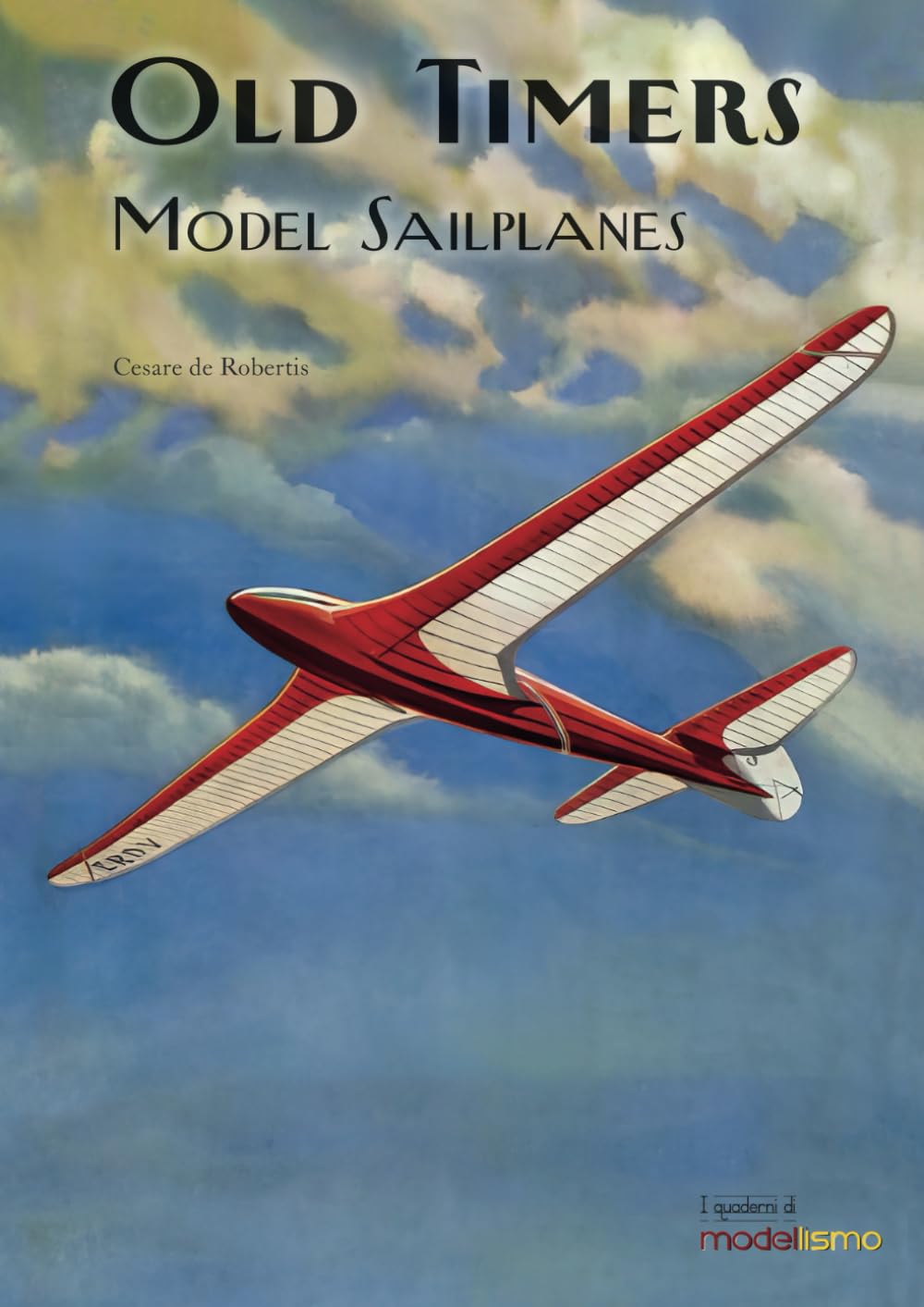Old Timers: Model Sailplanes (I Quaderni di Modellismo)      Paperback – December 28, 2023