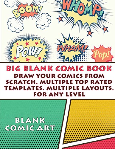 The Big Blank Comic Book: Draw Your Comics from Scratch. Multiple...