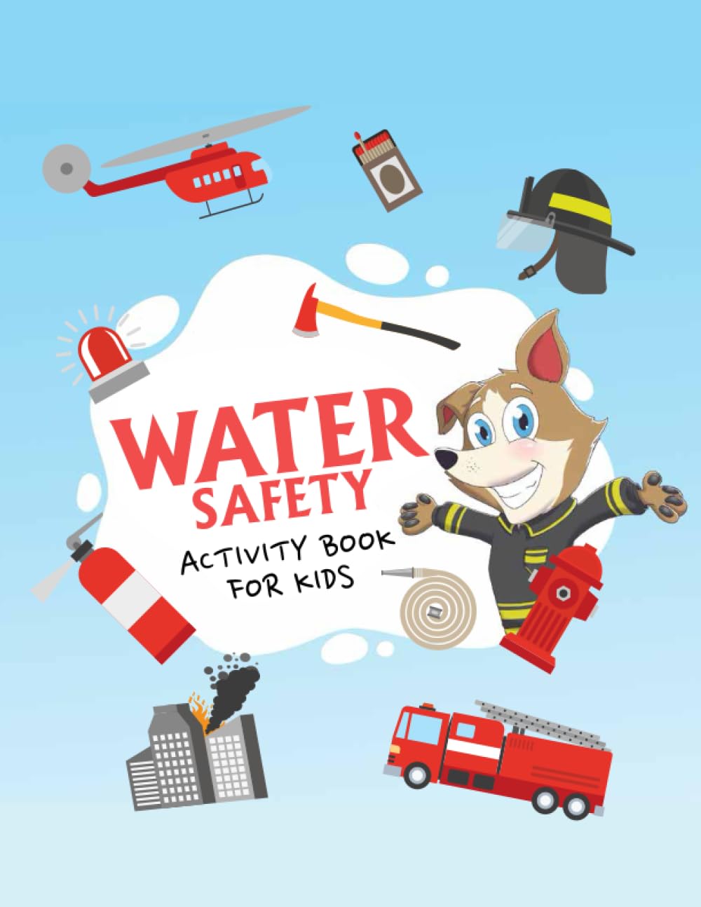 Water Safety Activity Book for Kids: Lifeguard Danny the Dog (Danny the Dog: Learning Books for Kids)