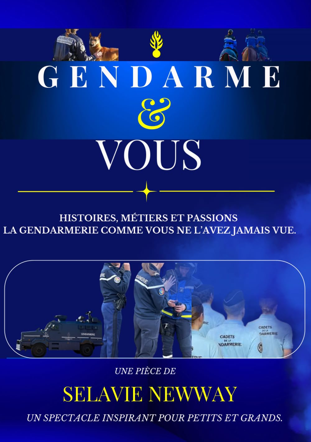 Gendarmes & Vous: Une pièce de théâtre pédagogique pour découvrir les métiers de la Gendarmerie et de la fonction publique.