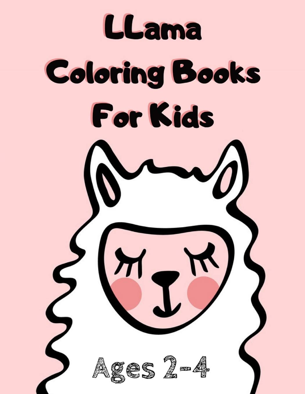 Llama Coloring Books For Kids Ages 2-4: Simple Llama Alpaca Activity Book for Preschool Children - Easy to Color Funny Llama Gift for Girls who Loves Llamas