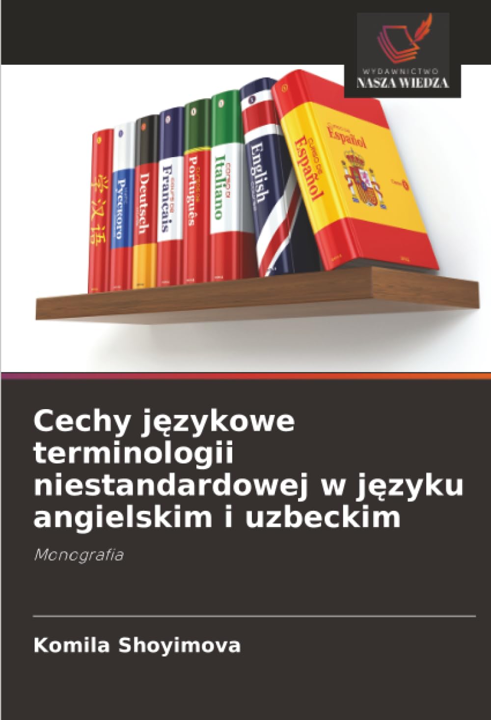 Cechy językowe terminologii niestandardowej w języku angielskim i uzbeckim: Monografia